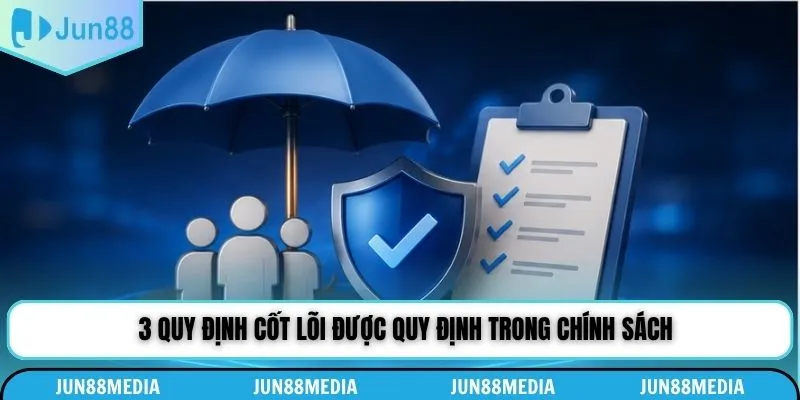 3 quy định cốt lõi được quy định trong chính sách